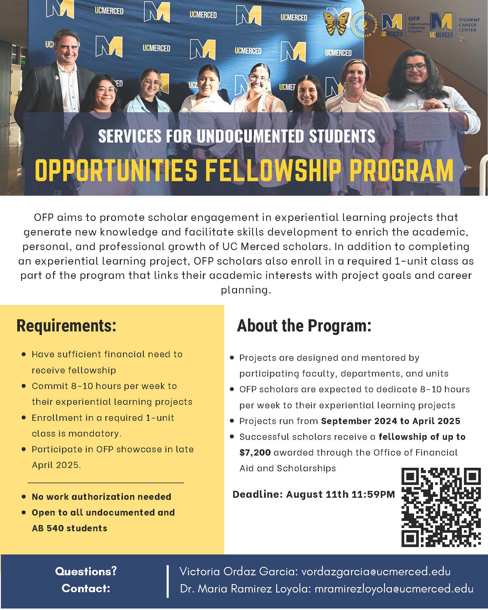 Flyer with details related to UC Merced's Opportunities Fellowship Program (OFP). Includes a brief overview of OFP, program requirements, a QR code where UC Merced scholars can apply, and details about who to contact if individuals have questions about OFP. OFP scholar applications will close on August 11th at 11:59pm PST. For more information about OFP, please visit the OFP website (https://ofp.ucmerced.edu/).